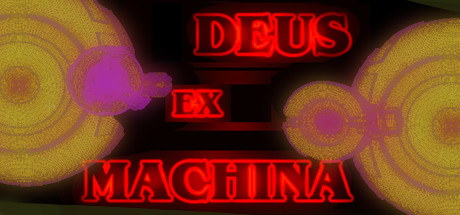 DEUS EX MACHINA